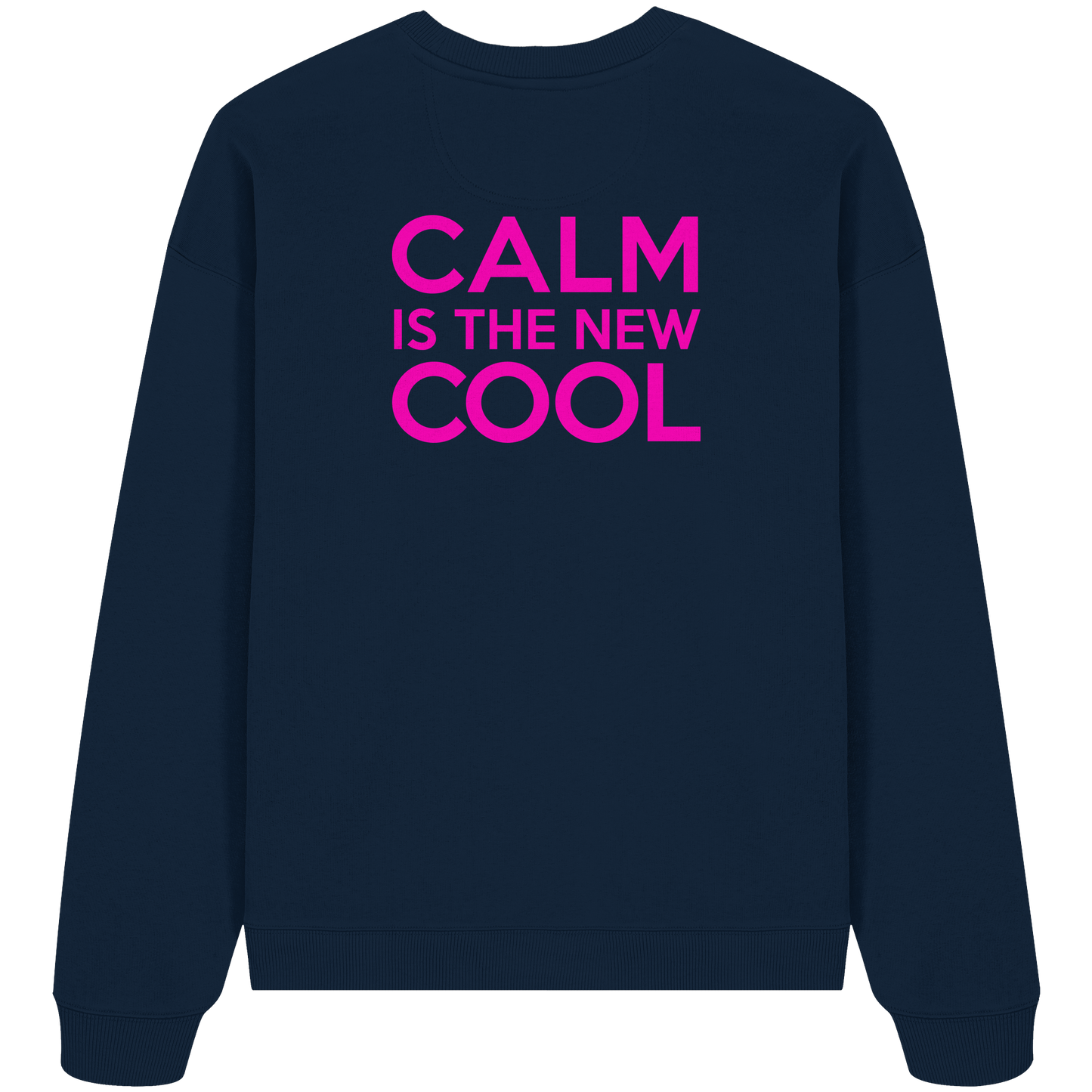 Sweatshirt "Calm is the new cool."