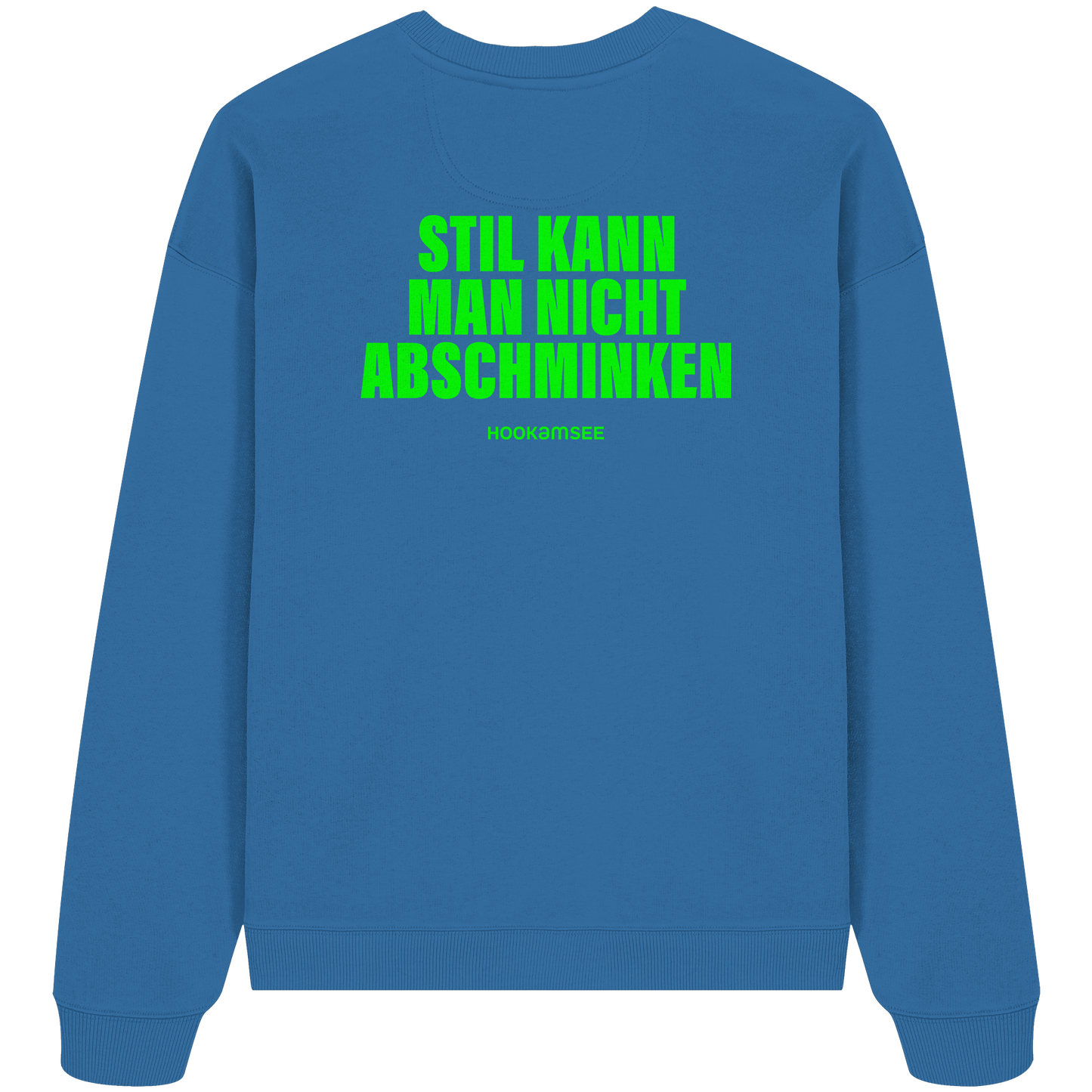 Sweatshirt "Stil kann man nicht abschminken."
