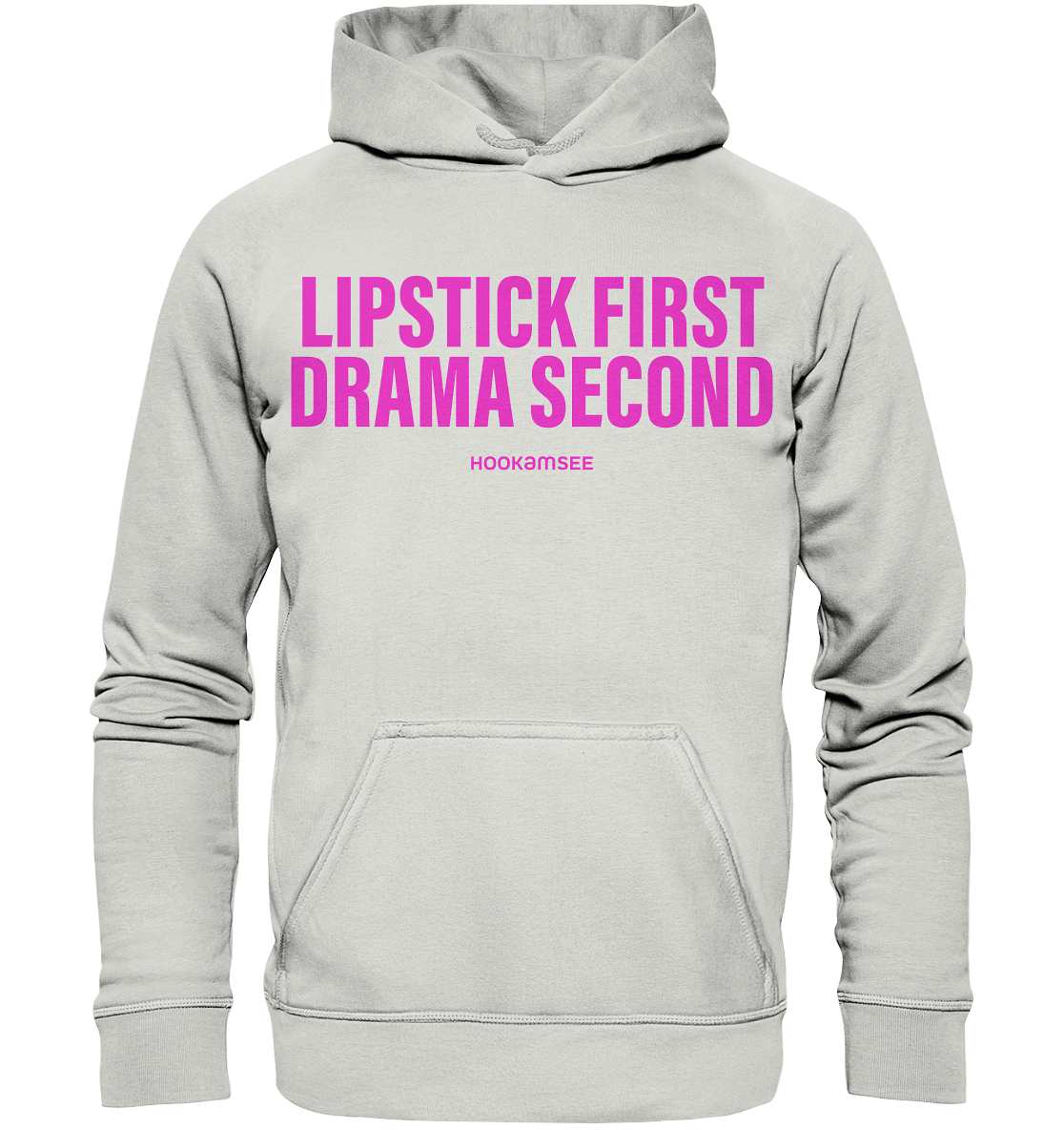 Hoodie "Lipstick first. Drama second."