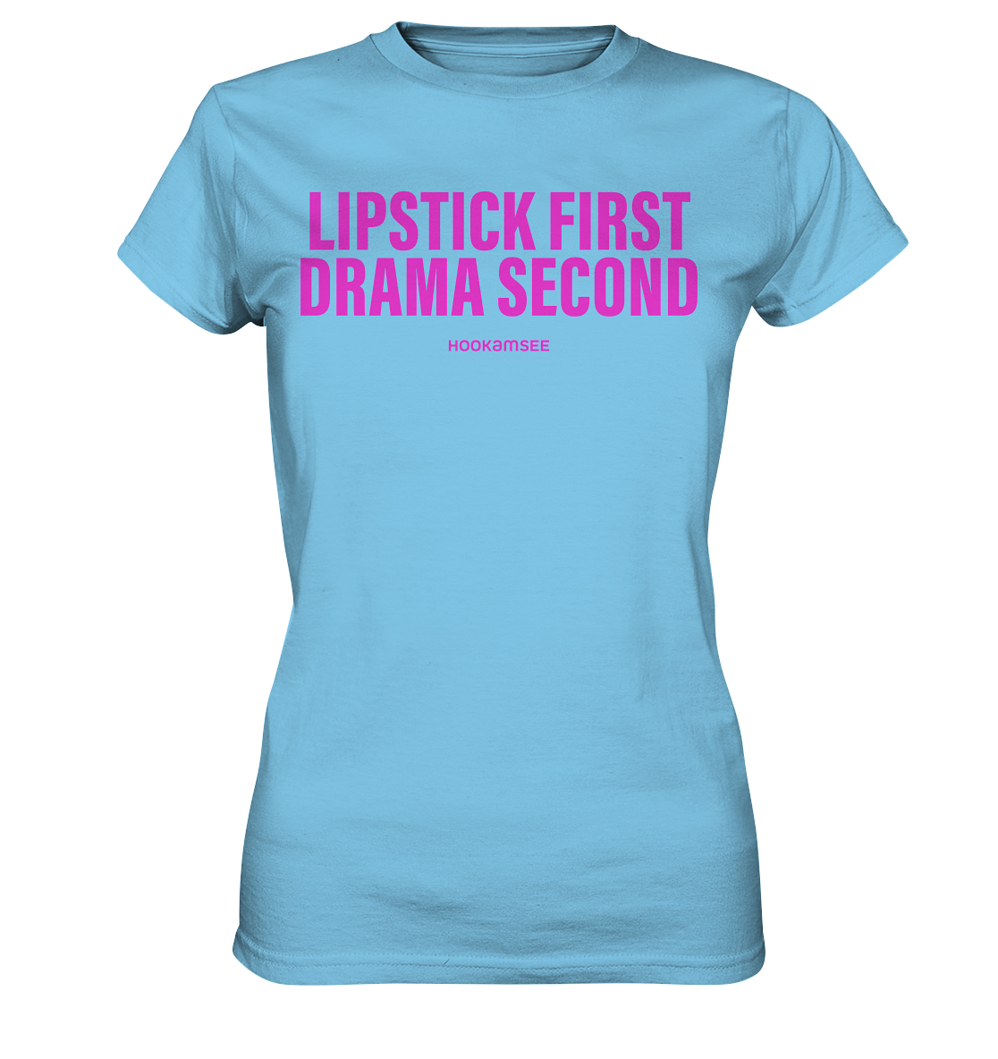 Shirt „Lipstick first. Drama second.“