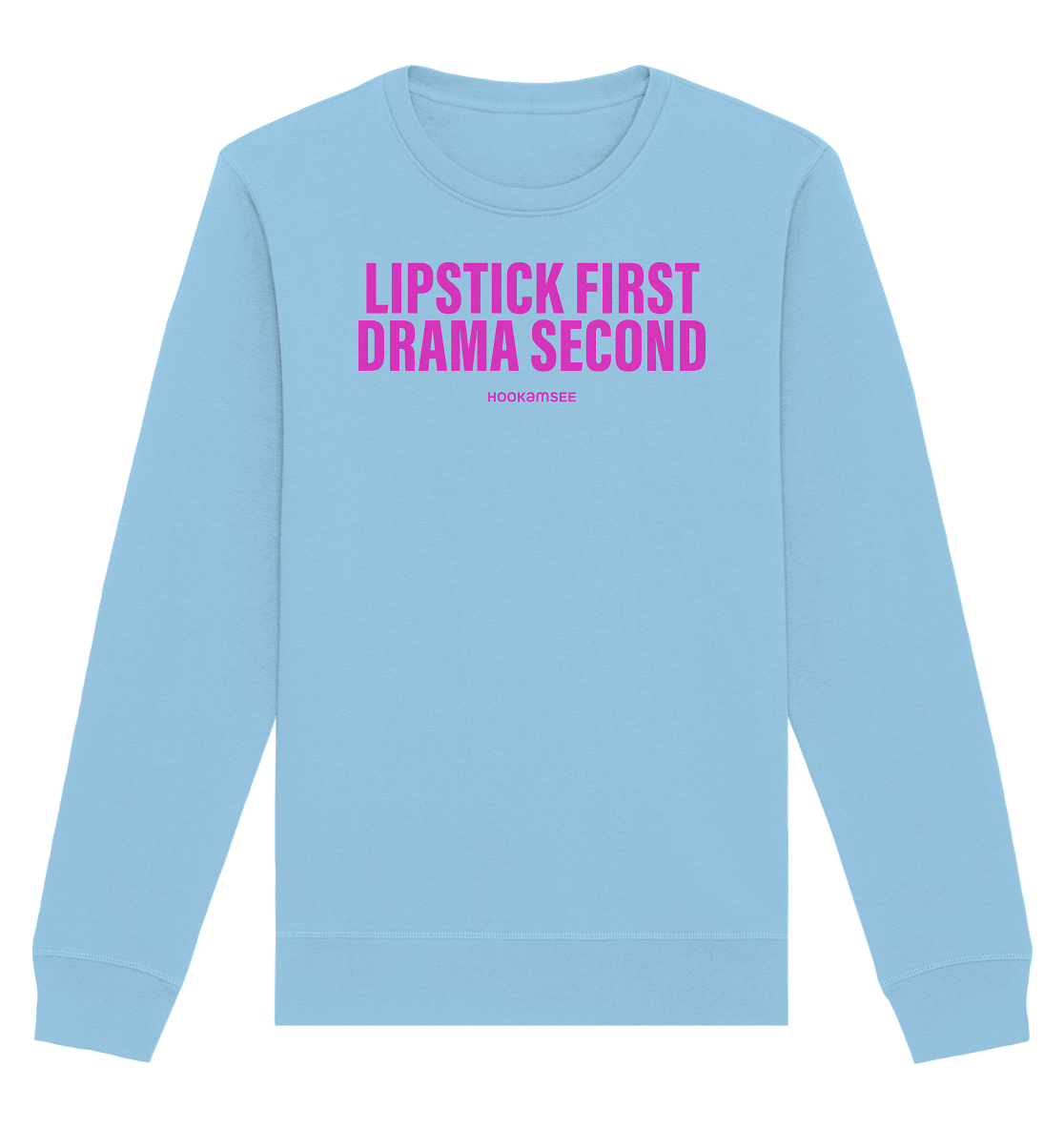 Sweatshirt "Lipstick first. Drama second."