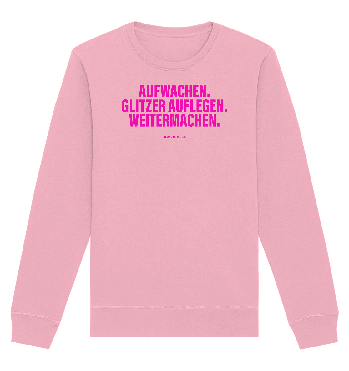 Sweatshirt "Aufwachen. Glitzer auflegen. Weitermachen."