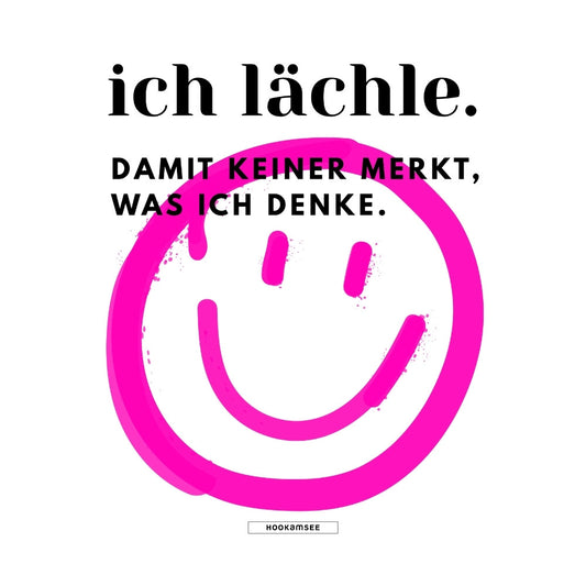 Statement Motiv Ich lächle Damit keiner merkt was ich denke HOOKamSEE