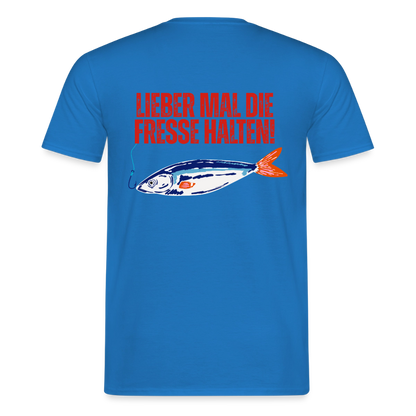 Unisex T-Shirt "Lieber mal die Fresse halten" - Royalblau