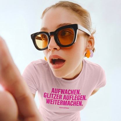 Shirt "Aufwachen. Glitzer auflegen. Weitermachen."