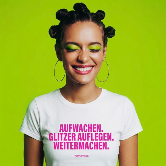 Shirt "Aufwachen. Glitzer auflegen. Weitermachen."