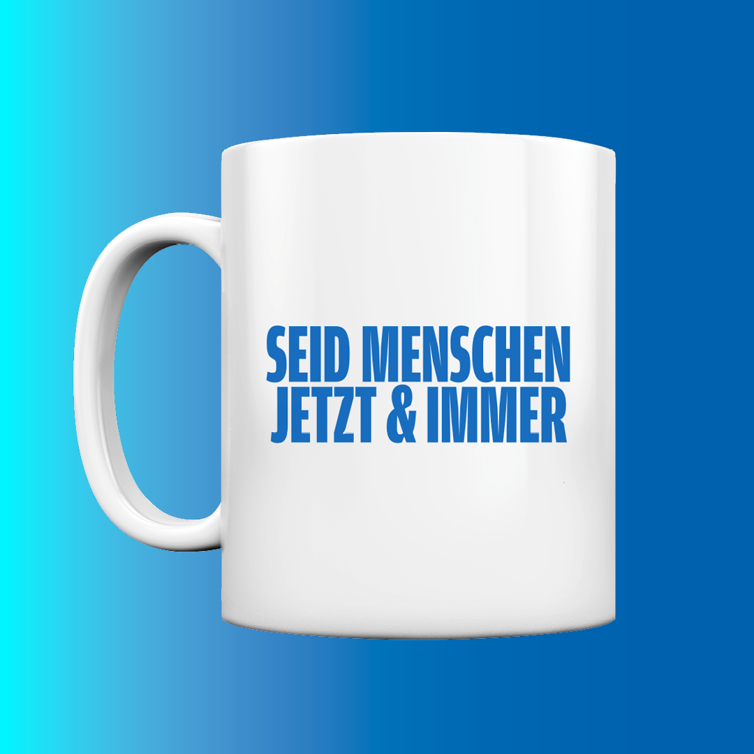 SEID MENSCHEN Tasse