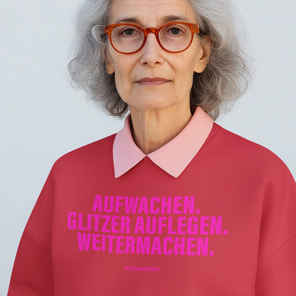 Unisex Sweatshirt mit Statement AUFWACHEN GLITZER AUFLEGEN WEITERMACHEN von HOOKamSEE
