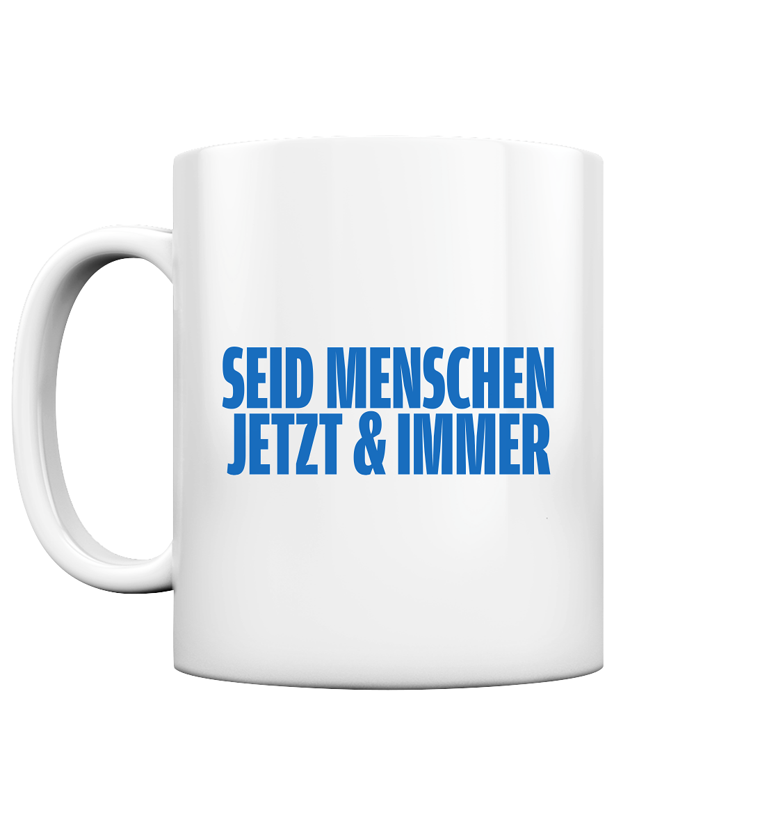 SEID MENSCHEN Tasse