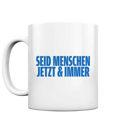 SEID MENSCHEN Tasse
