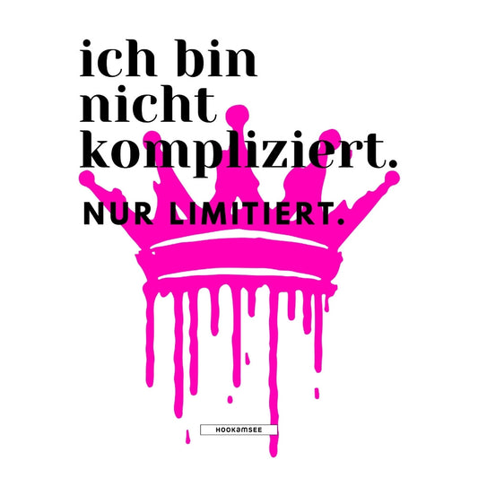 Statement Motiv Ich bin nicht kompliziert nur limitiert mit pinker Krone HOOKamSEE True Talk Hoodie

